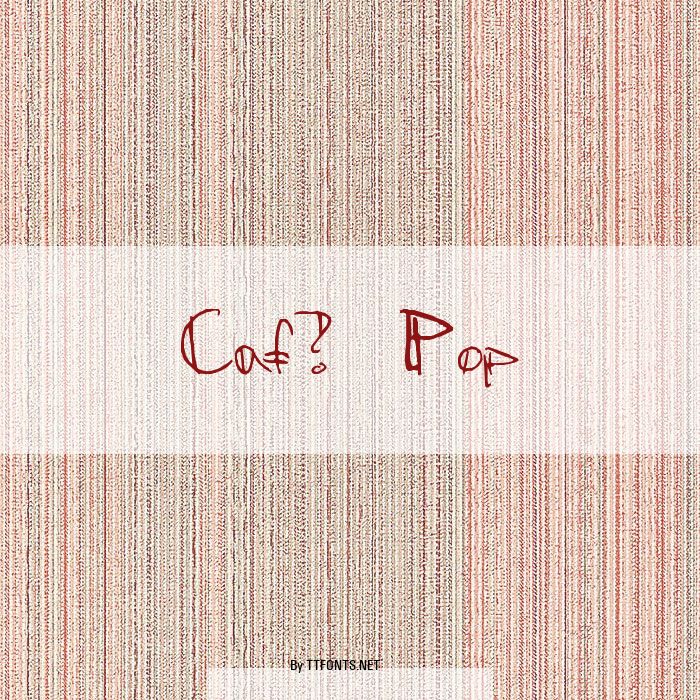 Caf? Pop example